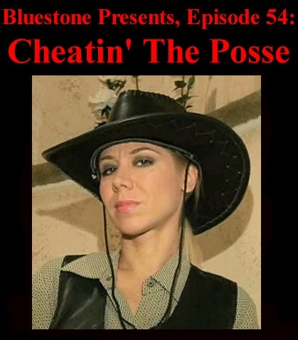 B.P.#54 - Cheatin' The Posse