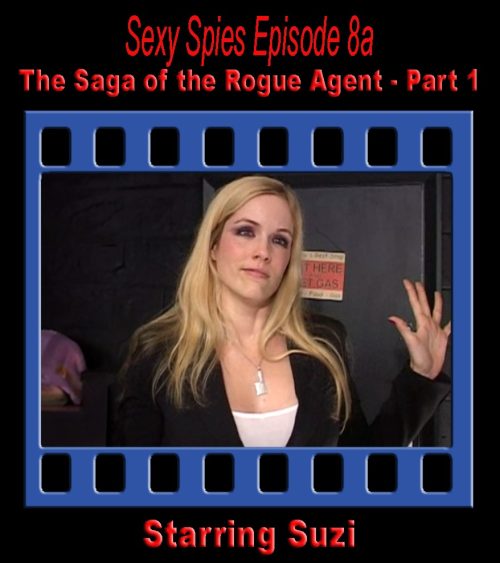 Sexy Spies #8a: The Saga of the Rogue Agent - Part 1