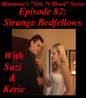 Episode 82 - Strange Bedfellows