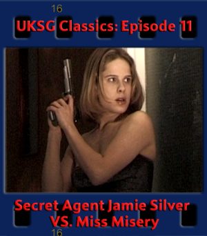 Classics11 - Secret Agent Jamie Silver v. Miss Misery