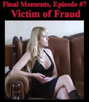 F.M. #7 - Victim of Fraud