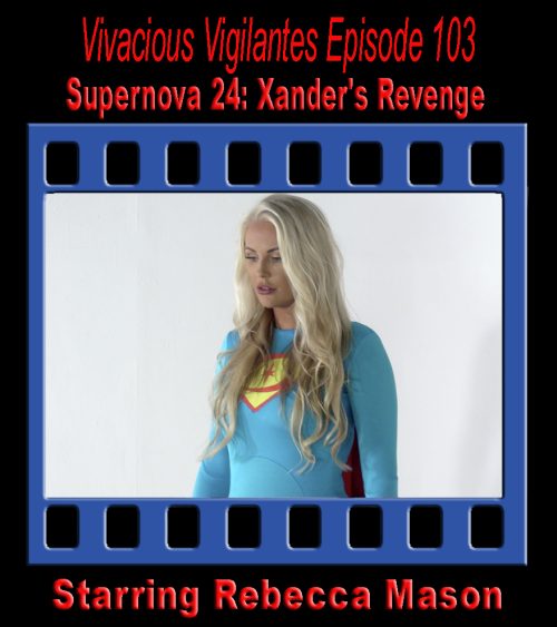 V.V.#103 - Supernova 24: Xander's Revenge