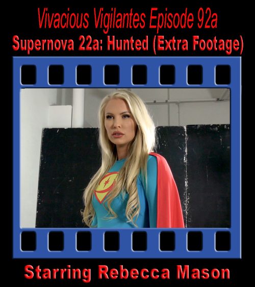 V.V.#92a - Supernova 22a: Hunted (Extra Footage)