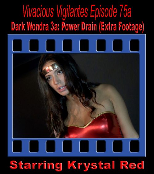 V.V.#74a - Dark Wondra 3a: Power Drain (Extra Footage)