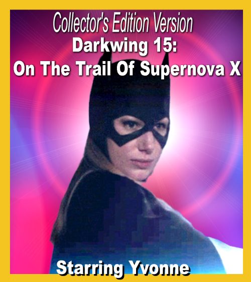 C.E. #56 - Darkwing 15: On The Trail Of Supernova X (Collectors Edition)