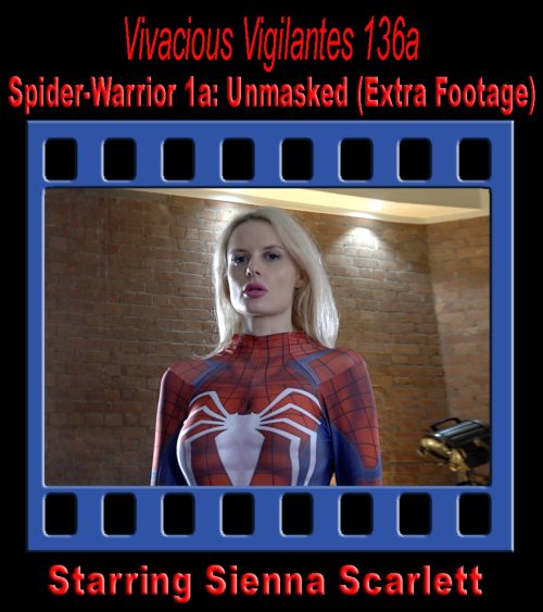 Vivacious Vigilantes  #136a - Spider-Warrior 1a: Unmasked (Extra Footage)