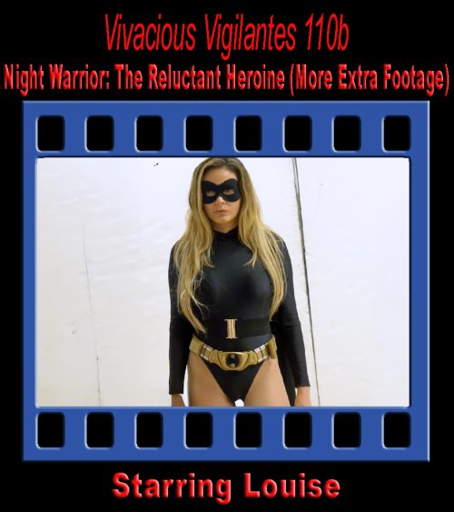 V.V.#110b - Night Warrior: The Reluctant Heroine (More Extra Footage)