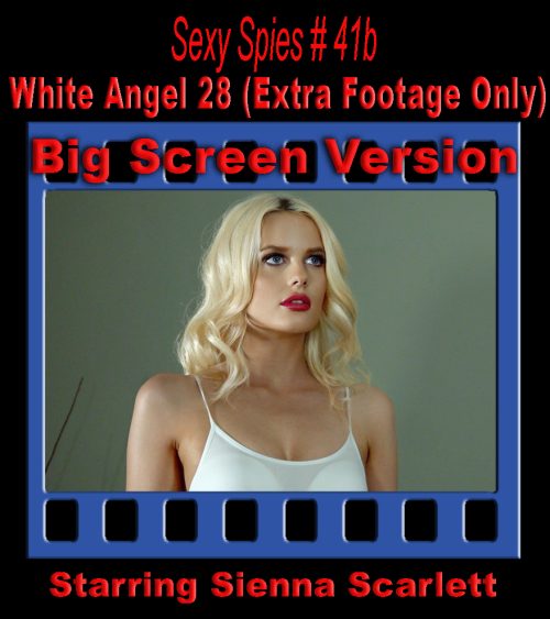 Sexy Spies #41b: White Angel 28 (Extra Footage Only) (BIG SCREEN version)