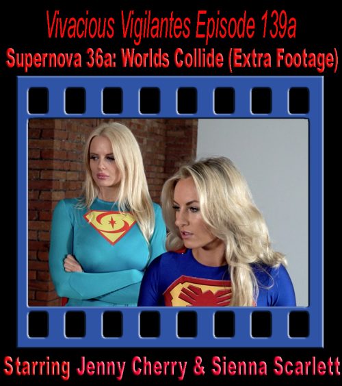 V.V. #139a – Supernova 36a: Worlds Collide (Extra Footage)