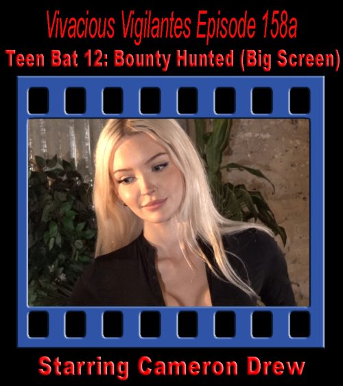 V.V.#158a - Teen Bat 12: Bounty Hunted    (Big Screen)