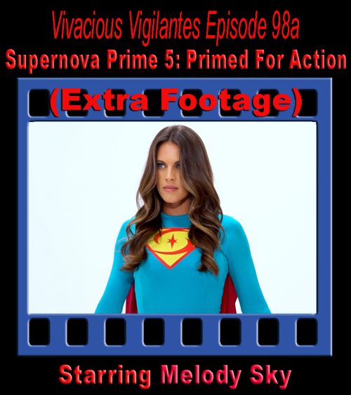 VV#98a - Supernova Prime 5: Primed For Action (Extra Footage)