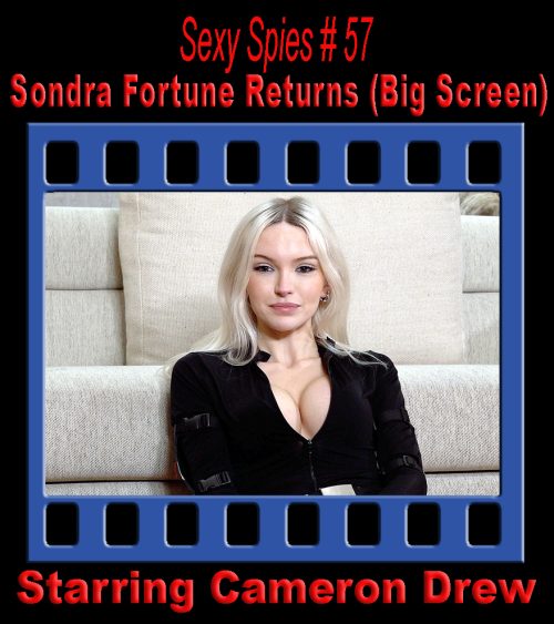 Sexy Spies #57 - Sondra Fortune Returns (Big Screen)